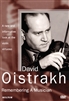 David Oistrakh: Remembering A Musician