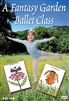 A Fantasy Garden Ballet Class