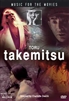 Music For The  Movies: Toru Takemitsu