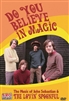 The Lovin' Spoonful: Do You Believe In Magic