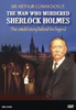 Arthur Conan Doyle - Man Who Murdered Sherlock Holmes