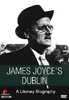 James Joyces Dublin Biography
